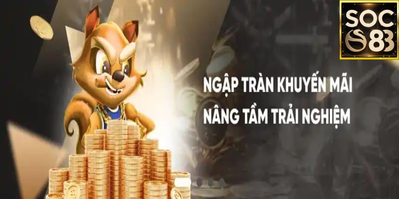 Khuyến Mãi SoC88 Các loại Khuyến Mãi SoC88 đang triển khai
