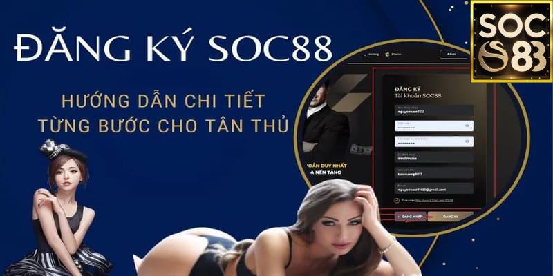 Hướng dẫn đăng ký Soc88 Hướng dẫn đăng ký Soc88 và quản lý tài khoản hiệu quả
